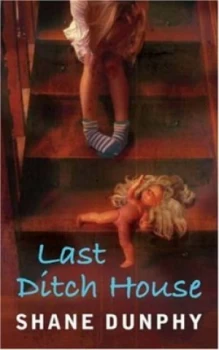 Image of Last Ditch House by Shane Dunphy Book