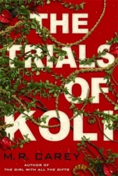 Image of The trials of Koli by M. R. Carey