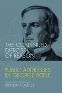 Image of continued exercise of reason public addresses by george boole