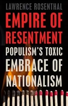 Image of Empire of Resentment : Populism's Toxic Embrace of Nationalism