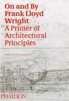 Image of On and by Frank Lloyd Wright by Jesse Donaldson Hardback