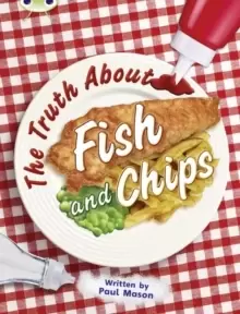 Image of Bug Club Independent Non Fiction Year Two Gold A The Truth About Fish and Chips