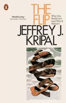 Image of The Flip : Who You Really Are and Why It Matters