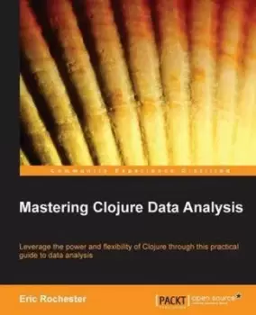 Image of Mastering Clojure Data Analysis by Eric Rochester