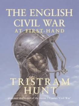 Image of The English Civil War at First-Hand by Tristram Hunt Hardback