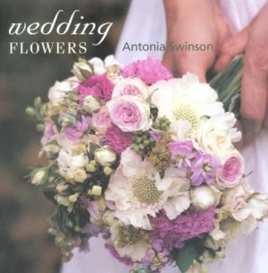 Image of Wedding Flowers by Antonia Swinson Book