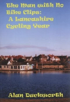 Image of The Man with No Bike Clips by Alan Duckworth Paperback