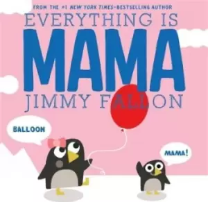 Image of Everything Is Mama by Jimmy Fallon
