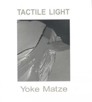 Image of Tactile Light by Yoke Matze Book