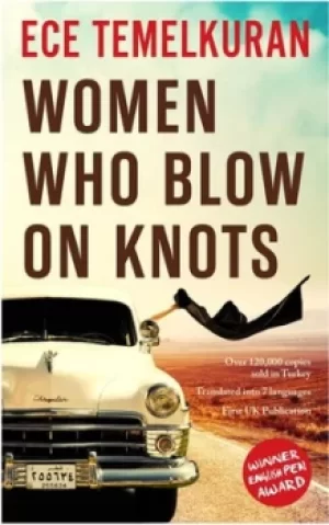 Image of Women who blow on knots by Ece Temelkuran