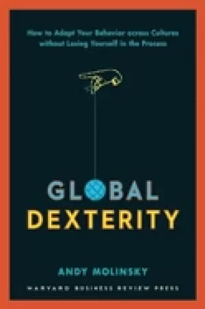 Image of global dexterity how to adapt your behavior across cultures without losing