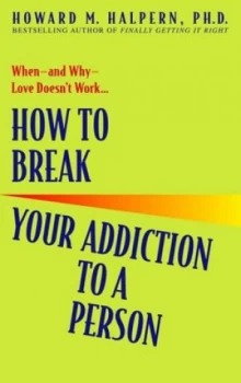 Image of How to Break Your Addiction to a Person by Howard Halpern Book