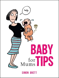 Image of Baby Tips for Mums by Simon Brett Hardback