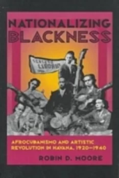 Image of Nationalizing Blackness by Robin Dale Moore Paperback