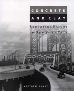 Image of Concrete and Clay by M Gandy Hardback