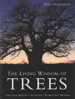 Image of The Living Wisdom of Trees by Fred Hageneder and Edward Parker Paperback