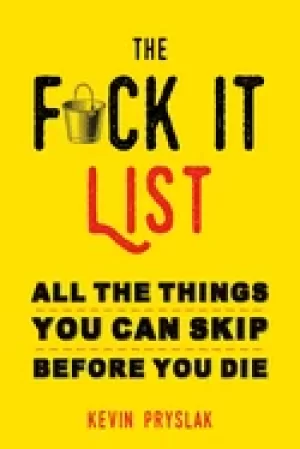 Image of f ck it list all the things you can skip before you die