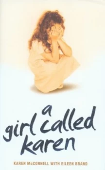 Image of A Girl Called Karen by Karen Mcconnell and Eileen Brand Hardback