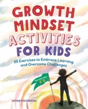 Image of growth mindset activities for kids 55 exercises to embrace learning and ove