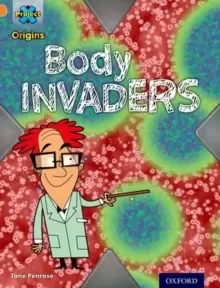 Image of Project X Origins: Orange Book Band, Oxford Level 6: Invasion: Body Invaders