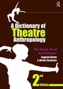 Image of A Dictionary of Theatre Anthropology The Secret Art of the Performer