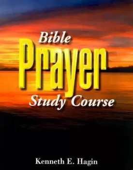 Image of Bible Prayer Study Course by Kenneth E. Hagin