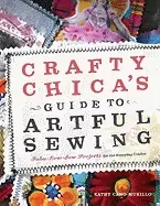 Image of crafty chicas guide to artful sewing fabu low sew projects for the everyday