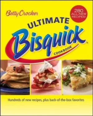 Image of Betty Crocker ultimate Bisquick cookbook by Betty Crocker