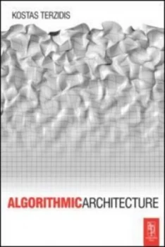 Image of Algorithmic Architecture by Kostas Terzidis Paperback