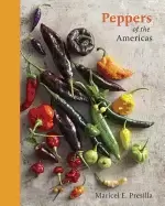 Image of peppers of the americas the remarkable capsicums that forever changed flavo