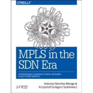 Image of MPLS in the SDN Era : Interoperable Scenarios to Make Networks Scale to New Services