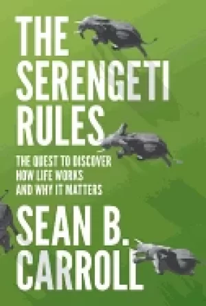 Image of serengeti rules the quest to discover how life works and why it matters