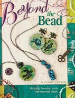 Image of beyond the bead making jewelry with unexpected finds