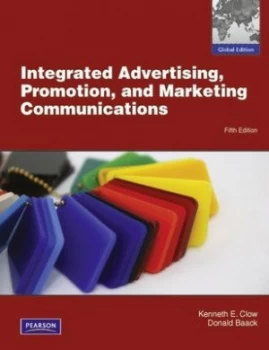 Image of Integrated Advertising Promotion and Marketing Communications Global Edition by Kenneth Clow Book