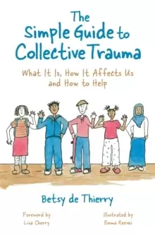 Image of The Simple Guide to Collective Trauma : What it is, How it Affects Us and How to Help