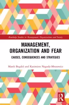 Image of Management Organization and FearCauses Consequences and Strategies