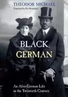 Image of Black German : An Afro-German Life in the Twentieth Century By Theodor Michael