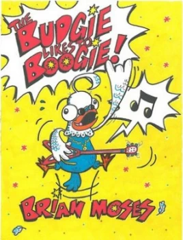 Image of The Budgie Likes to Boogie by Brian Moses Paperback