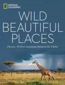 Image of Wild Beautiful Places : 50 Picture-Perfect Travel Destinations Around the Globe