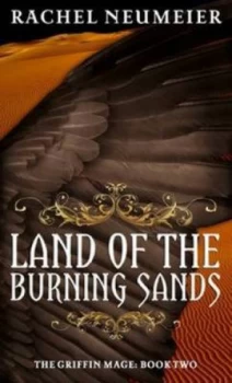 Image of Land of the Burning Sands by Rachel Neumeier Paperback