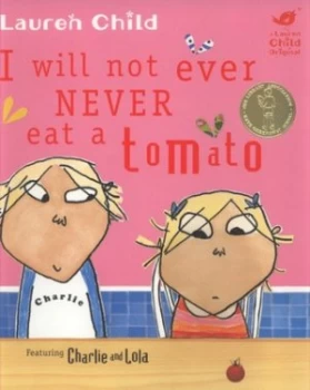 Image of I Will Not Ever Never Eat a Tomato by Lauren Child Paperback
