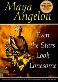 Image of Even the Stars Look Lonesome by Maya Angelou Book