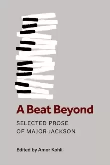 Image of A Beat Beyond : The Selected Prose of Major Jackson