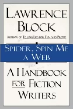 Image of spider spin me a web a handbook for fiction writers