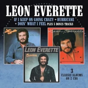 image of If I Keep On Going Crazy/Hurricane/Doin What I Feel by Leon Everette CD Album