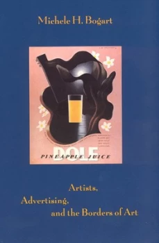 Image of Artists Advertising and the Borders of Art by Michele H. Bogart Paperback