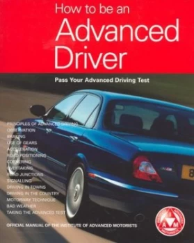Image of How to Be an Advanced Driver by Institute of Advanced Motorists Paperback