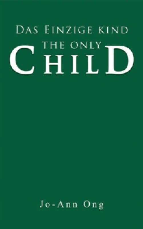 Image of Das Einzige Kind / The Only Child. Paperback. By JoAnn Ong Books