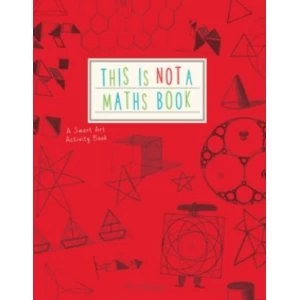 image of This is Not a Maths Book : A Smart Art Activity Book