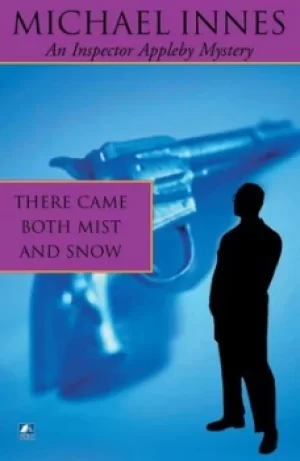 Image of There came both mist and snow by Michael Innes